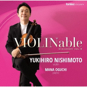 Yukihiro Nishimoto,Mana Oguchi - Yukihiro Nishimoto: Violinable Discovery Vol.8 - Japan CD