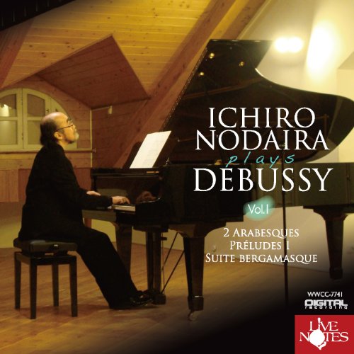 Piano Works Vol.1 -Preludes Book 1, Bergamasque Suite, etc : Ichiro Nodaira‐Debussy (1862-1918) - Japan CD