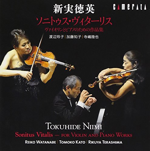 Sonitus Vitalis : Reiko Watanabe, Tomoko Kato(Vn), Rikuya Terashima(P)‐Niimi Tokuhide (1947-) - Japan CD
