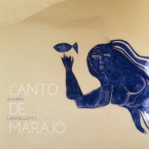 Alvaro Lancellotti - Canto De Marajo - Japan CD