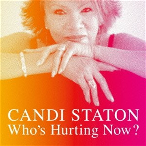 Candi Staton - Who`s Hurting Now? - Japan CD