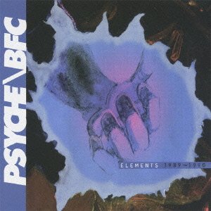 Psyche / Bfc - Elements 1989-1990 - Japan CD Bonus Track