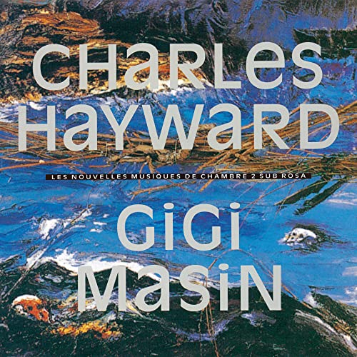 Gigi Masin / Charles Hayward - Charles Hayward: Les Nouvelles Musiques De Chambre Volume 2 - Japan CD