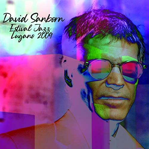 David Sanborn - Estival Jazz Lugano 2009 - Import CD