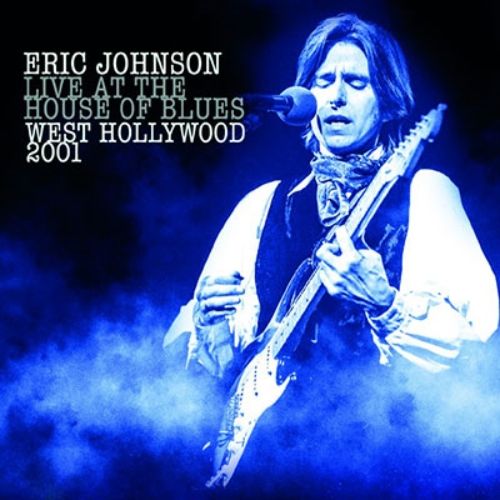 Eric Johnson - Live At The House Of Blues West Holly Wood 2001 Import CD