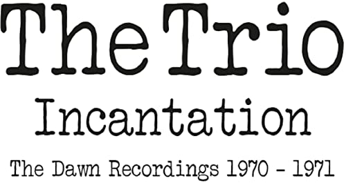 The Trio (Jazz) - Incantation: The Dawn Recordings 1970-1971 - Import CD