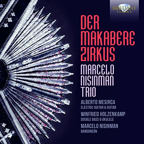 Marcelo Nisinman Trio - Der Makabere Zirkus - Import CD