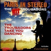 The Troubadors - Paris in Stereo / The Troubadors Take You Dancing - Import CD