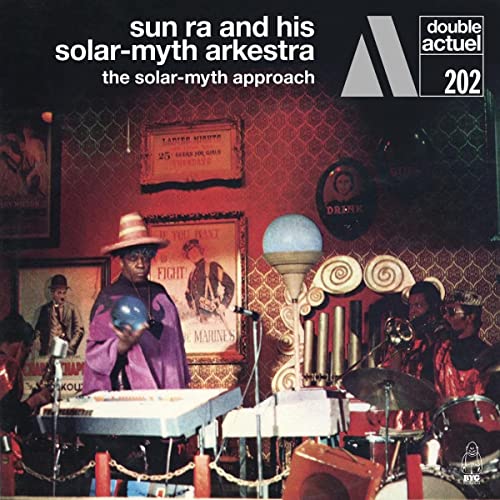 Sun Ra & His Solar-Myth Arkestra - The Solar-Myth Approach - Import 2 CD