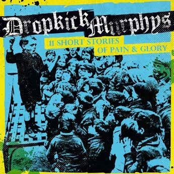 Dropkick Murphys - 11 Short Stories of Pain & Glory - Import LP Record