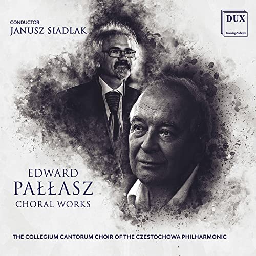 Pallasz, Edward (1936-2019) - Choral Works: Siadlak / Collegium Cantorum - Import CD