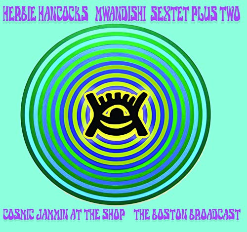 Herbie Hancock'S Mwandishi Sextet Plus Two - Cosmic Jammin At The Shop: The 73 Broadcast - Import CD