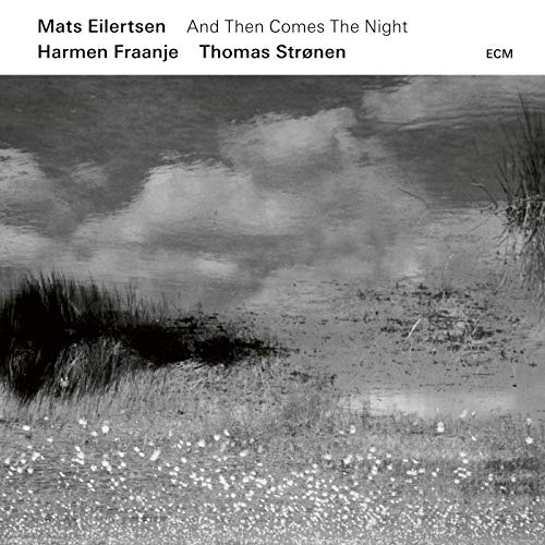 Mats Eilertsen - And Then Comes The Night - Import CD
