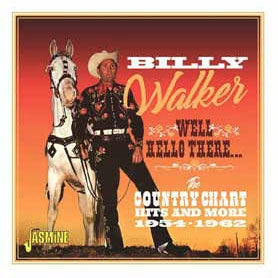 Billy Walker - Well, Hello There-The Country Chart Hits & More 1954-1962 - Import CD