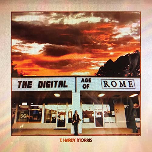 T. Hardy Morris - The Digital Age Of Rome - Import Vinyl LP Record