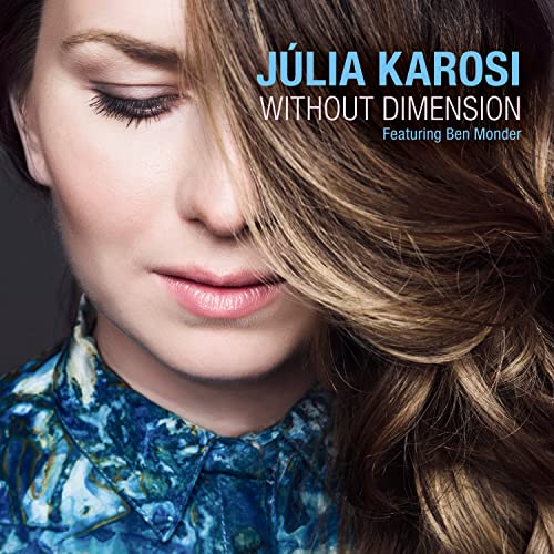 Julia Karosi - Without Dimensions Featuring Ben Monder - Import CD