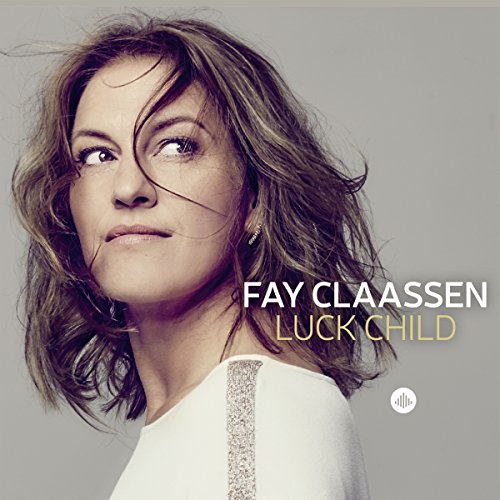 Fay Claassen - Luck Child - Import CD