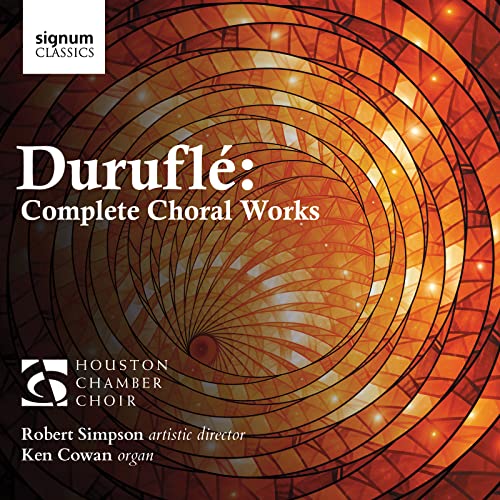 Durufle, Maurice (1902-1986) - Complete Choral Works : Robert Simpson / Houston Chamber Choir - Import CD