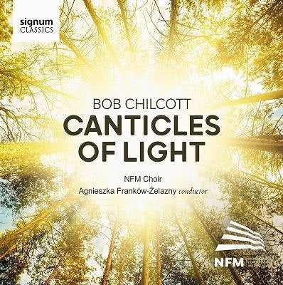 Chilcott, Bob (1955-) - Canticles Of Light: Frankow-zelazny / Nfm Cho - Import CD