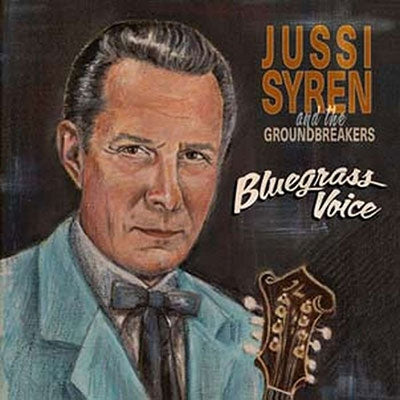Jussi Syren & The Groundbreakers - Bluegrass Voice - Import LP RecordLimited Edition