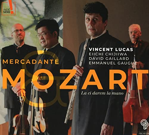 Mozart (1756-1791) - Mozart Flute Quartets Nos.1-4, Mercadante La Ci Darem La Mano Variations, etc : Vincent Lucas(Fl)Eiichi Chijiiwa,(Vn)David Gaillard(Va)Emmanuel Gaugue(Vc) - Import CD