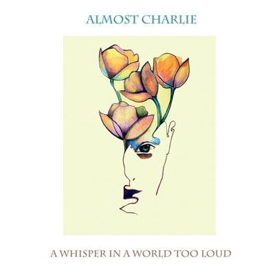 Almost Charlie - Whisper In A World Too Loud - Import CD