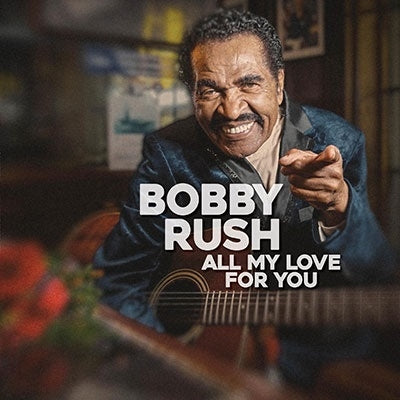 Bobby Rush - All My Love For You - Import Vinyl LP Record