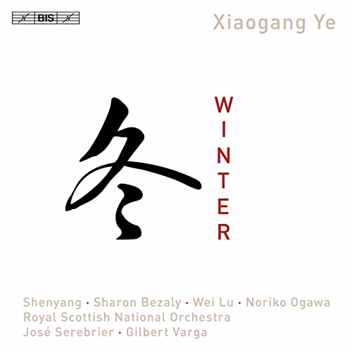 Ye, Xiaogang (1955-) - Winter : Shenyang(B-Br)Bezaly(Fl)Wen Wei(Vn)Noriko Ogawa(P)G.Varga / Serebrier / Royal Scottish National Orchestra - Import CD