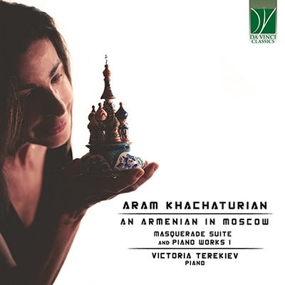 Khachaturian (1903-1978) - An Armenian In Moscow -Masquerade Suite -Piano Works Vol.1 : Victoria Terekiev - Import CD
