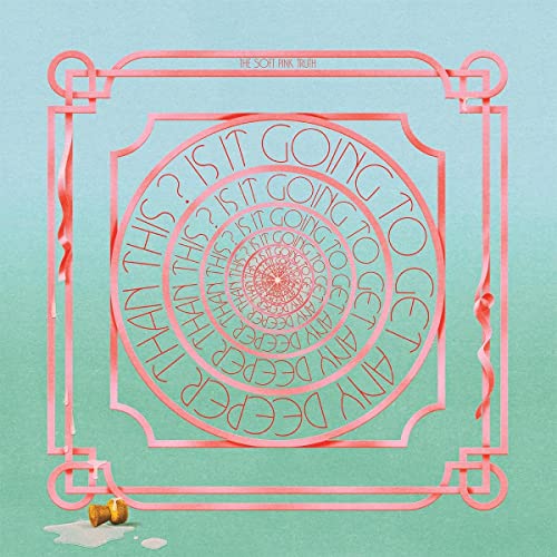 The Soft Pink Truth - Is It Going to Get Any Deeper Than This? - Import LP Record