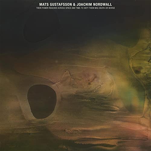 Mats Gustafsson 、 Joachim Nordwall - Their Power Reached Across Space And Time-To Defy Them Was Death - Import LP Record