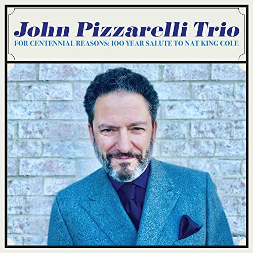John Pizzarelli Trio - For Centennial Reasons: 100 Year Salute To Nat King Cole - Import CD