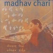 Madhav Chari Trio - From The Other Side - Import CD Limited Edition
