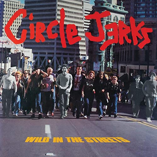 Circle Jerks - Wild In The Streets (40th Anniversary Edition) - Import Vinyl LP Record