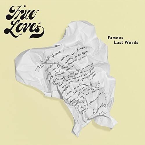 The True Loves - Famous Last Words - Import Digipak CD