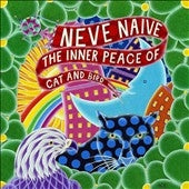 Neve Naive - The Inner Peace Of Cat And Bird - Import CD