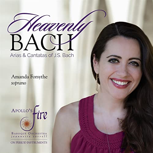 Bach (1685-1750) - Heavenly Bach -Arias & Cantatas : Amanda Forsythe(S)Jeannette Sorrell / Apollo's Fire - Import CD