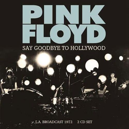 Pink Floyd - Say Goodbye To Hollywood - Import CD