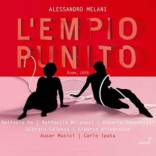 Melani, Alessandro (1639-1703) - L'empio punito : Carlo Ipata / Auser Musici, Raffaele Pe, Raffaella Milanesi, Roberta Invernizzi, etc (2019 Stereo)(3CD) - Import 3 CD
