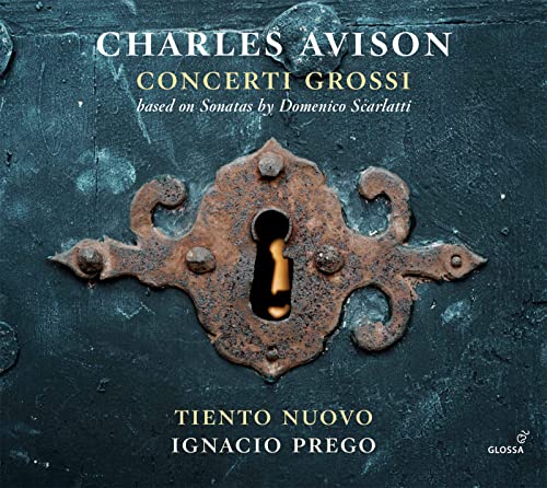 Avison, Charles (1709-1770) - Avison Concerti Grossi, D.Scarlatti Sonatas : Ignacio Prego / Tiento Nuovo - Import CD