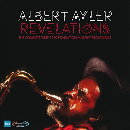 Albert Ayler - Revelations: The Complete Ortf 1970 Fondation Maeght Recordings - Import 4 CD