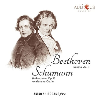Beethoven (1770-1827) - Piano Sonata, 32, : Akiko Shirogane +schumann: Kinderszenen, Kreisleriana - Import CD
