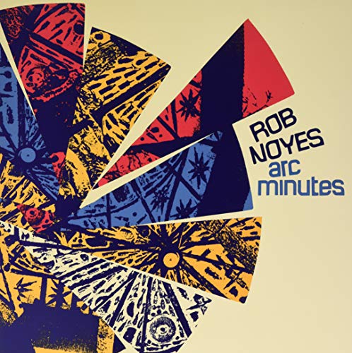 Rob Noyes - Arc Minutes - Import LP Record