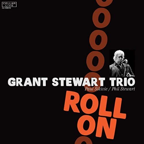 Grant Stewart 、 Paul Sikivie 、 Phil Stewart - Roll On - Import CD