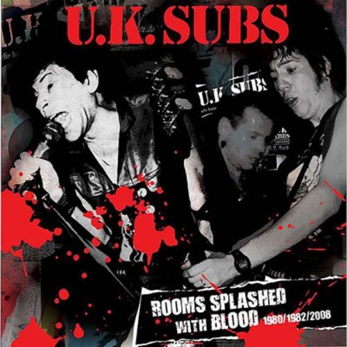 U.K. Subs - Rooms Splashed With Blood: 1980 / 1982 / 2008 - Import CD Box
