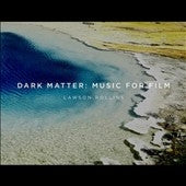Lawson Rollins - Dark Matter: Music For Film - Import CD