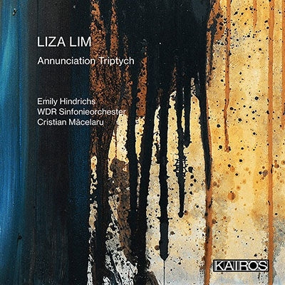 Lim, Liza (1966-) - Annunciation Triptych : Cristian Macelaru / WDR Symphony Orchestra, Emily Hindrichs(S) - Import CD
