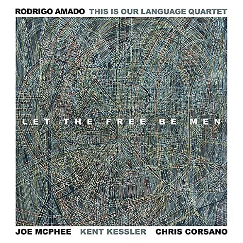 Rodrigo Amado This Is Our Language Quartet - Let the Free Be Men - Import CD