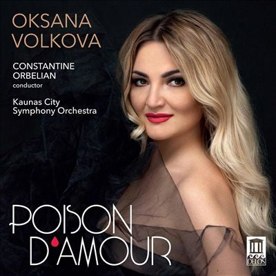 Oksana Volkova, Konstantin Orbelian, Kaunas City Symphony Orchestra - Poison D'Amour - Import CD