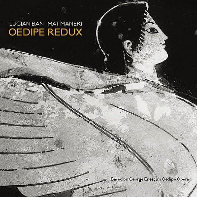 Lucian Ban 、 Mat Maneri - Oedipe Redux - Import CD